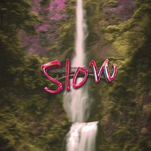 Slow