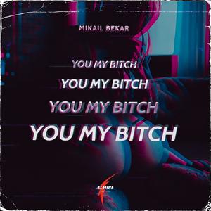 You My ***** (Explicit)