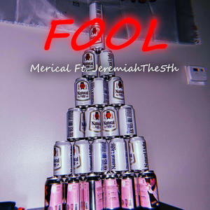 Fool (feat. JeremiahThe5th) [Explicit]