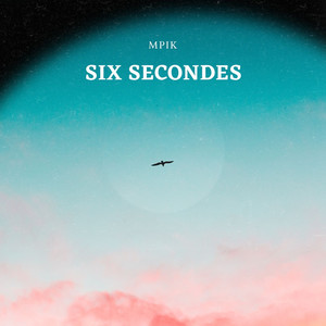 Six secondes (Explicit)