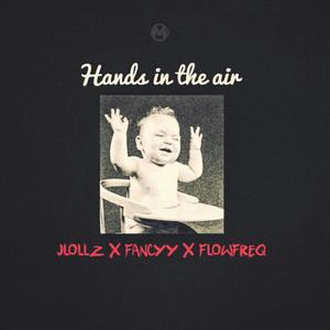 Hands In The Air (feat. NaughtyFancyy & Flowfreq) (Explicit)