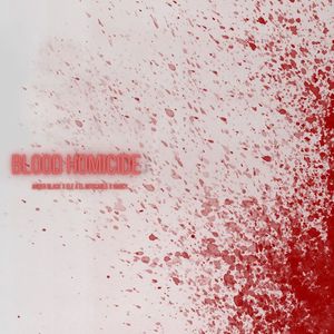 Blood Homicide (Explicit)