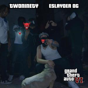 GTA VI (feat. Eslayder OG) [Explicit]