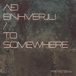 Að Einhverju/To Somewhere