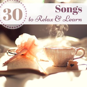 30 Songs to Relax & Learn - Enhance Memory, Brain Stimulation Techniques & Study Skills