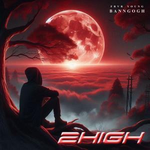 2HIGH (feat. Banngogh) [Explicit]