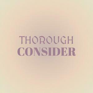 Thorough Consider