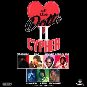 Heart Of The Dotte Cypher, Vol. 2(feat. Tiggzmusic, Shay Lyriq, A'sean, Adeta Marie, Roblo Da Star, Swae & T.J. Simpson) (Explicit)