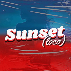 Sunset (Loco) [Explicit]