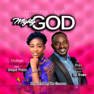 Mighty God(feat. Biyi Samuel & Igi Aruwe)