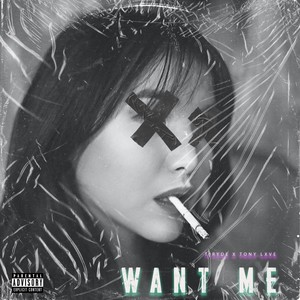 Want Me (Explicit)