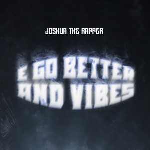 E Go Better and Vibes (Explicit)