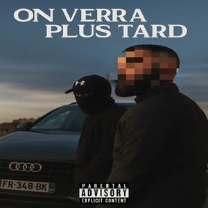 On Verra plus tard (Explicit)