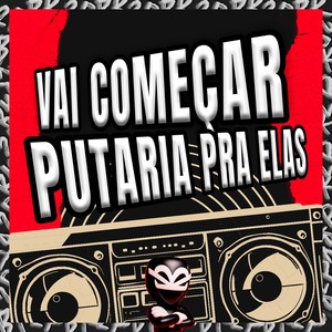 VAI COMEÇAR PUTARIA PRA ELAS (Explicit)