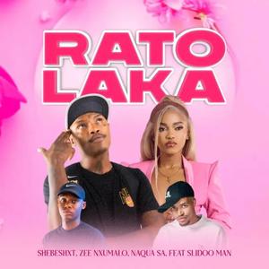 Rato Laka (feat. Slidoo man, Naqua & Zee Nxumalo)
