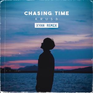 Chasing Time (Xyan Remix)