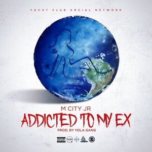 Addicted to My Ex (Explicit)