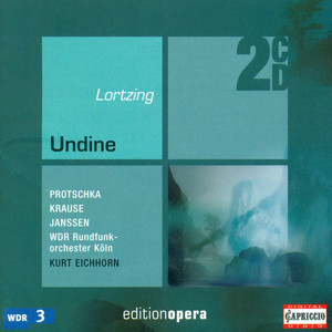 LORTZING, A.: Undine (Opera) [Krause]