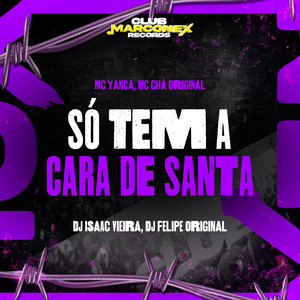 Só Tem a Cara de Santa (Explicit)
