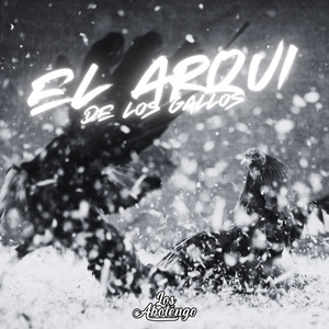 El Arqui De Los Gallos