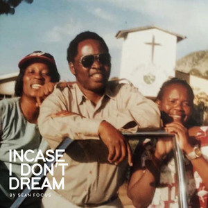 Incase I Don't Dream (Explicit)