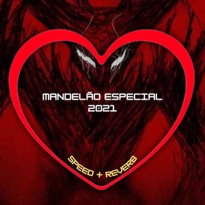 Mandelão Especial 2021 (Speed + Reverb) [Explicit]