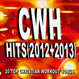 Christian Workout Hits - Hits (2012 2013) 20 Top Christian Workout Songs