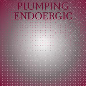 Plumping Endoergic