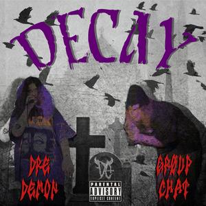 DECAY (feat. GRØUPCHAT) [Explicit]