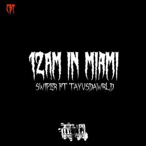 12A.M in Miami (feat. TayVsDawrld) [Explicit]