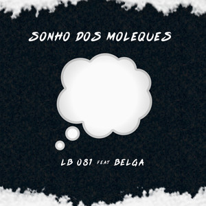 Sonho dos Moleques (Explicit)