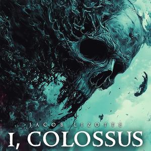 I, Colossus