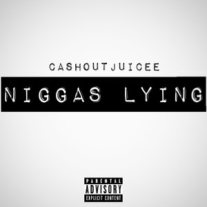 Niggas Lying (Explicit)