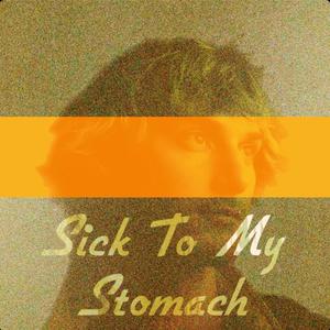 Sick To My Stomach (Explicit)