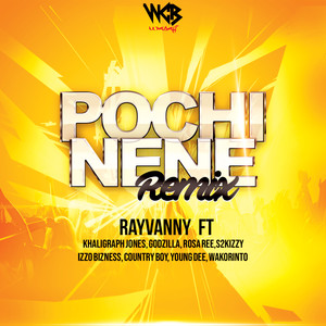 Pochi Nene Remix (feat. Wakorinto, Young Dee, Country Boy, Izzo Bizness, S2kizzy, Khaligraph Jones, Godzilla & Rosa Ree) (Remix)