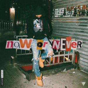 NOW OR NEVER (Explicit)