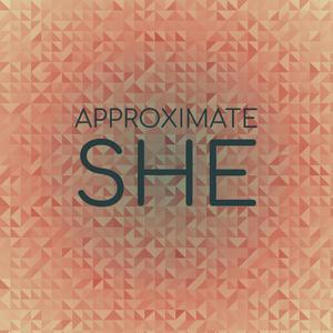 Approximate She