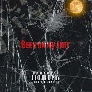 Been On My Shit (feat. FwToz) (Explicit)