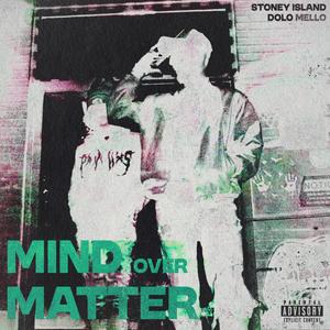 Mind Over Matter (feat. Dolo Mello) [Explicit]