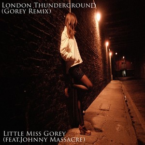 London Thunderground (Gorey Remix) [feat. Johnny Massacre]