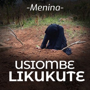 Menina - Usiombe Likukute