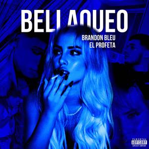 BELLAQUEO (feat. EL PROFETA) (Explicit)