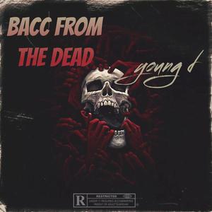 Bacc from the dead (Explicit)