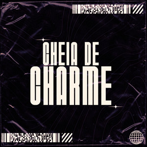 Cheia de Charme (Explicit)