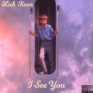 I See You (Explicit)