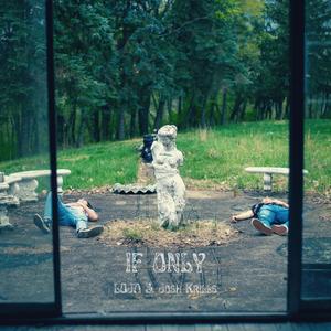 if only(feat. Josh Krills)