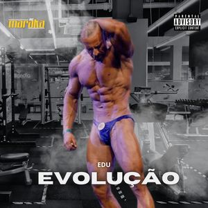 Edu Evolução (Explicit)