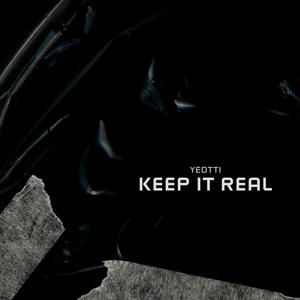 KEEP IT REAL (Explicit)