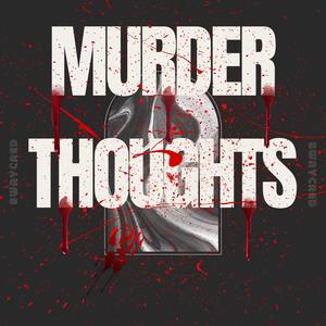 MURDER THOUGHTS