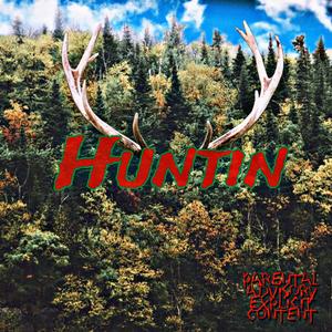 Huntin (feat. Ashawn Bandz) [Explicit]